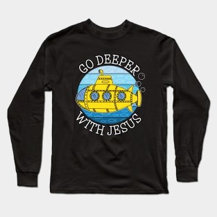 Go Deeper With Jesus Submarine Christian Funny Long Sleeve T-Shirt